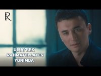 Ulug'bek Rahmatullayev - Yonimda