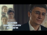 Ulug'bek Rahmatullayev - Qizalog'im
