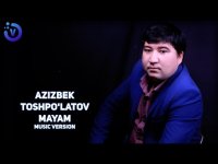 Azizbek Toshpo'latov - Mayam