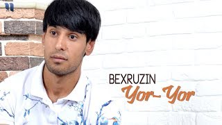 Bexruzin - Yor - Yor
