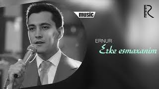 Ernur - Erke esmaxanim (kazak)