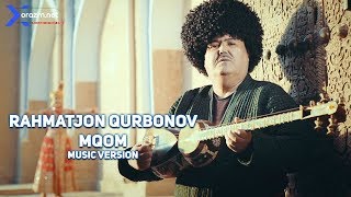 Rahmatjon Qurbonov - Mqom