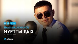 Shalkar Akhanov - Мұртты қыз