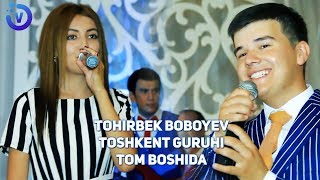 Tohirbek Boboyev (Toshkent guruhi) - Tom boshida