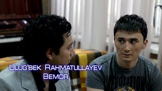 Ulug'bek Rahmatullayev - Bemor