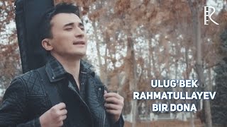 Ulug'bek Rahmatullayev - Bir dona