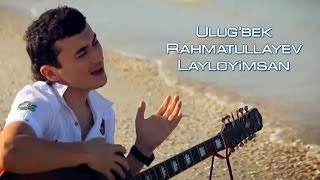 Ulug'bek Rahmatullayev - Layloyimsan