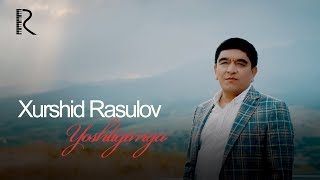 Xurshid Rasulov - Yoshligimga