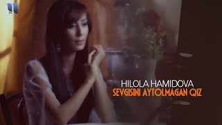Hilola Hamidova - Sevgisini aytolmagan qiz