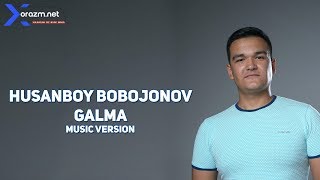 Husanboy Bobojonov - Galma