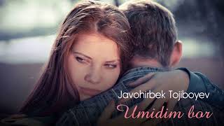 Javohirbek Tojiboyev - Umidim bor