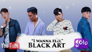 Black Art - Wanna Feel