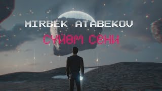 Мирбек Атабеков ft. Dj Teddme - Сүйөм сени