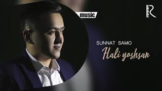 Sunnat Samo - Hali yoshsan