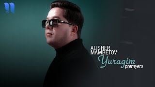 Alisher Mambetov - Yuragim