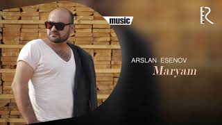 Arslan Esenov - Maryam