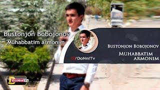 Bustonjon Bobojonov - Muhabbatim armonim