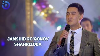 Jamshid Qo'qonov - Shahrizoda