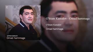 O'ktam Kamalov - Omad hammaga
