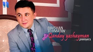 Ravshan Tojimatov - Qanday yashayman