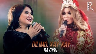 Rayhon va Zulayho Boyhonova - Dilimo, Xay-xay