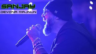 Sanjay - Devona majnun (konsert version)