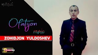 Zohidjon Yuldoshev - Ofatijon