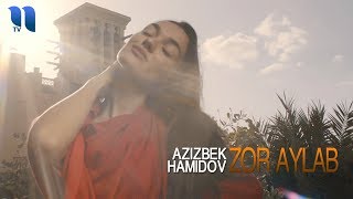 Azizbek Hamidov - Zor aylab