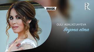 Guli Asalxo'jayeva - Begona etma