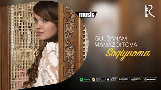 Gulsanam Mamazoitova - Soqiynoma