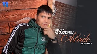 Otabek Abdukarimov - Alvido