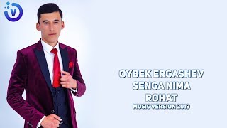Oybek Ergashev - Senga nima rohat