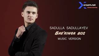 Sadulla Sadullayev - Bag'ringa bos