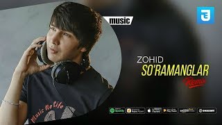 Zohid - So'ramanglar (Remix)