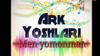Ark Yoshlari - Men yomonman