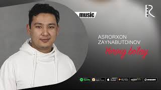 Asrorxon Zaynabutdinov - Yoring bo'lay