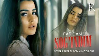 Faridam - Sog'indim (cover Rafet El Roman - Özledim)