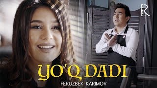 Feruzbek Karimov - Yo’q dadi