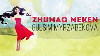 Gulsim Myrzabekova - Zhumaq meken