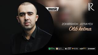 Zohirshoh Jo'rayev - Olib ketma