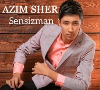 Azim Sher - Sensizman