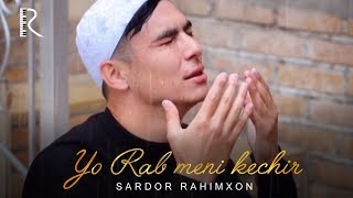 Sardor Rahimxon - Yo Rab, meni kechir