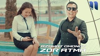 Azamat Omonov - Zor atma