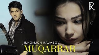 Ilhomjon Rajabov - Muqarrar