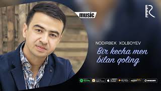 Nodirbek Xolboyev - Bir kecha men bilan qoling