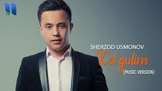 Sherzod Usmonov - Kel gulim