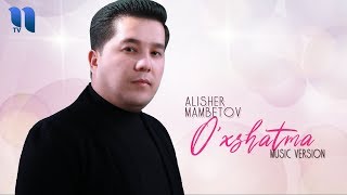 Alisher Mambetov - O'xshatma