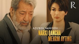 Azizbek Hamidov - Narxi qancha mehrni ayting (Kulba soundtrack)