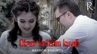 Bahrom Karimov - Otash ko'ksim kuydi