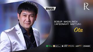 Bobur Madalimov (Afsonaviy Maftun) - Ota